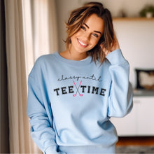 Load image into Gallery viewer, Classy Until Tee Time Golf Sweatshirt
