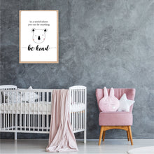 Load image into Gallery viewer, In A World Were You Can Be Anything Be Kind Printable Wall Art - Happy Joy Decor

