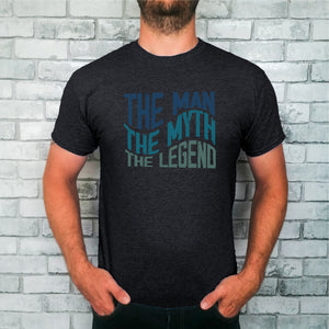 The Man The Myth The Legend T-shirt - Happy Joy Decor
