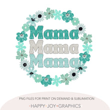 Load image into Gallery viewer, Mint Green Floral Wreath Mama png Sublimation - Happy Joy Graphics
