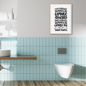Change The Toilet Paper Print - Bathroom Toilet prints - Happy Joy Decor