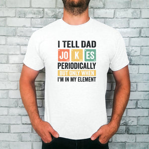 I Tell Dad Jokes Periodically Mens T-shirt - Happy Joy Decor