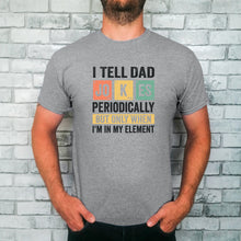 Load image into Gallery viewer, I Tell Dad Jokes Periodically Mens T-shirt - Happy Joy Decor
