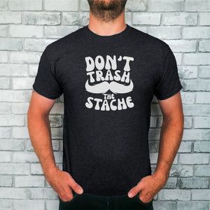 Mens Don't Trash The Stache T-shirt - Happy Joy Decor