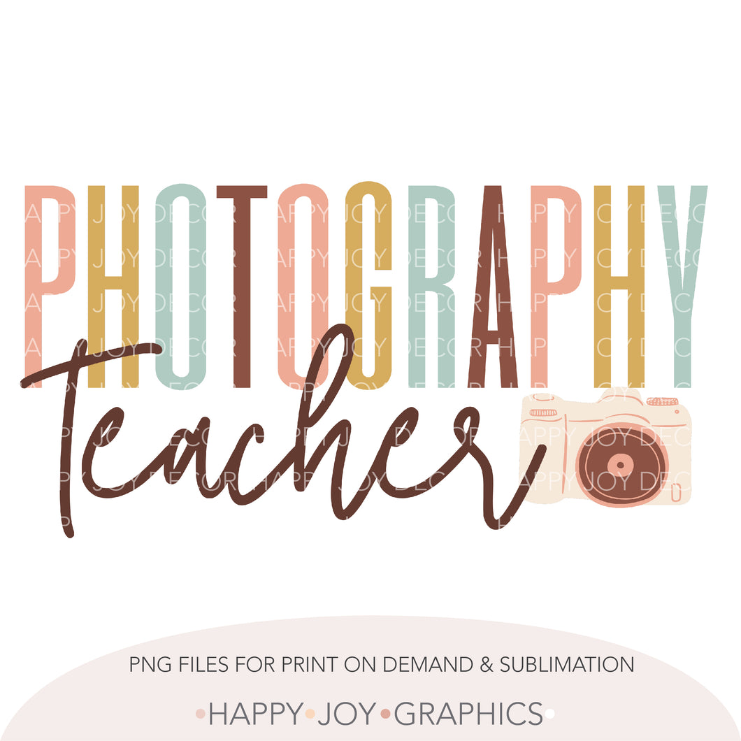 Photography Teacher png file - Happy Joy Graphics