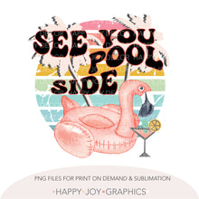 Load image into Gallery viewer, Flamingo See You Poolside png Sublimation - Happy Joy Graphics
