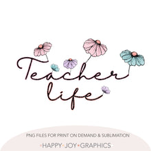 Load image into Gallery viewer, Teacher Life png file - Happy Joy Graphics
