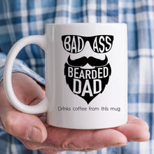 Load image into Gallery viewer, Bad Ass Bearded Dad Personalised Mug - Gifts for dad - Happy Joy Decor
