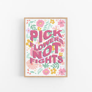 Pastel Pick Flowers Not Fights Print